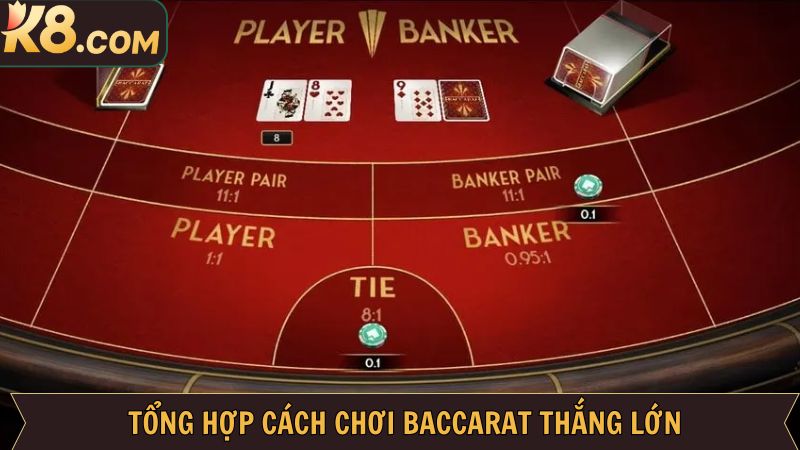 Cách chơi baccarat với các chiến lược hợp lý