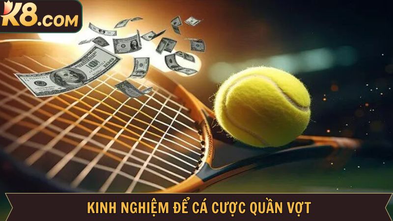 Bí kíp tham gia cá độ quần vợt từ chuyên gia